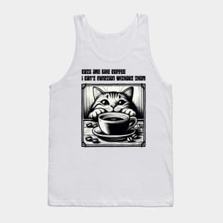 Cats are like coffee - I can't function without them! - I Love my cat - 2 Tank Top